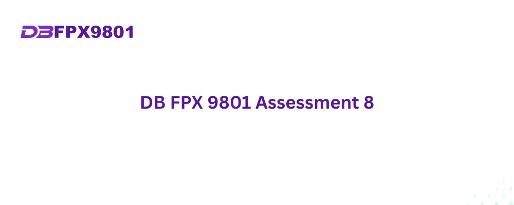 DB FPX 9801 Assessment 8