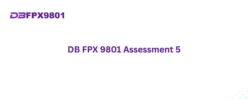 DB FPX 9801 Assessment 5